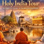 Holy India Tour Guide: Top Sacred Spiritual Destinations