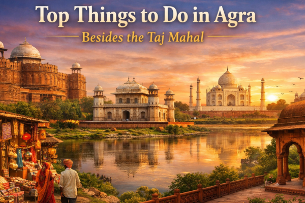 Top things to do in Agra including Taj Mahal, Agra Fort, Itimad-ud-Daulah, and local markets by the Yamuna River